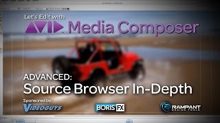 Let's Edit with Media Composer - ADVANCED - Source Browser In-Depth