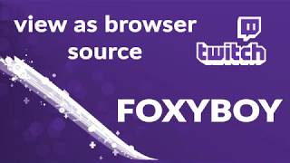 Add view as OBS Browser Source - FoxyBoy