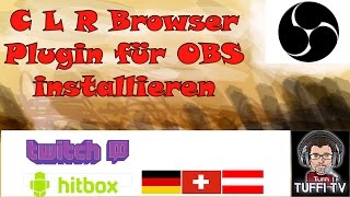 CLR Browser source Plugin für OBS installieren [GER] 1080p 2015 Deutsch